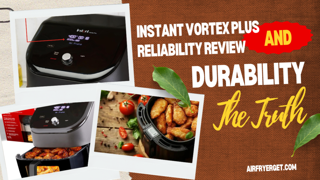 Instant Vortex Plus durability and reliability review control panel display.