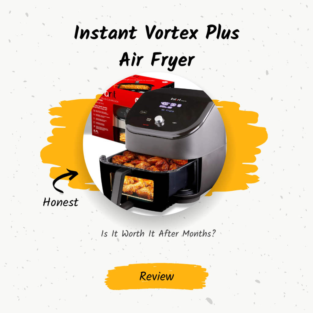 Instant Vortex Plus Air Fryer Review front view on kitchen counter.